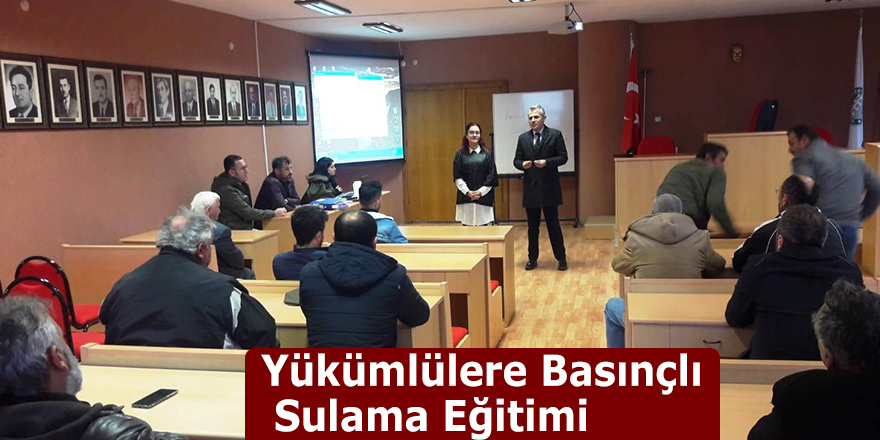 Yükümlülere Basınçlı Sulama Eğitimi