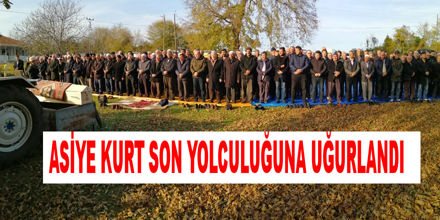 Asiye Kurt Dualarla Uğurlandı