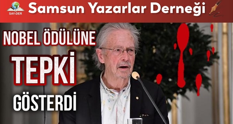 SAMSUN YAZARLAR DERNEĞİNDEN NOBEL EDEBİYAT ÖDÜLÜNE TEPKİ