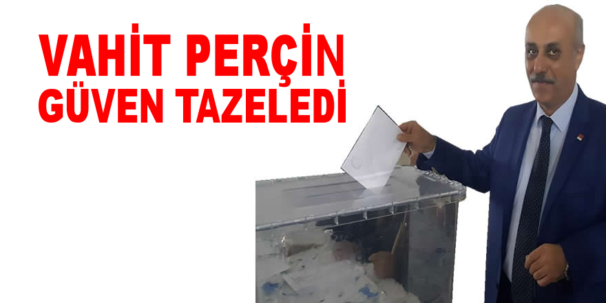 Vahit Perçin Güven Tazeledi