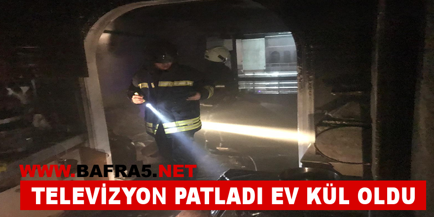 Televizyon Patladı, ev kullanılamaz hale geldi.