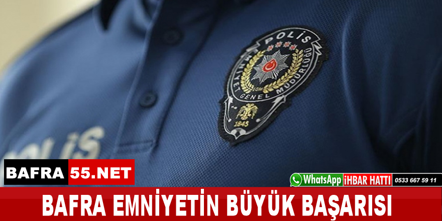 Bafra Polisin Büyük başarısı