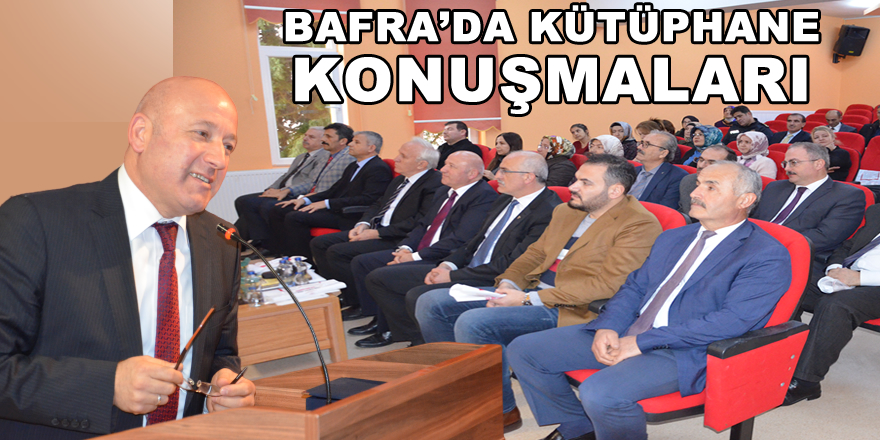 Bafra’da Kütüphane Konuşmaları