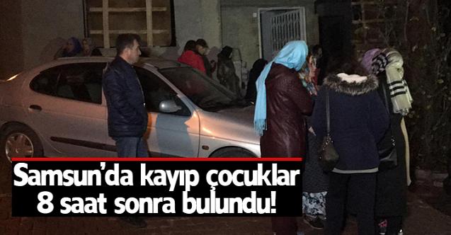 Samsun’da kaybolan çocuklar 8 saat sonra bulundu!