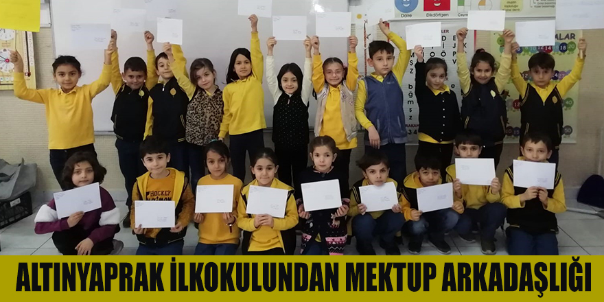 ALTINYAPRAK İLKOKULUNDAN MEKTUP ARKADAŞLIĞI