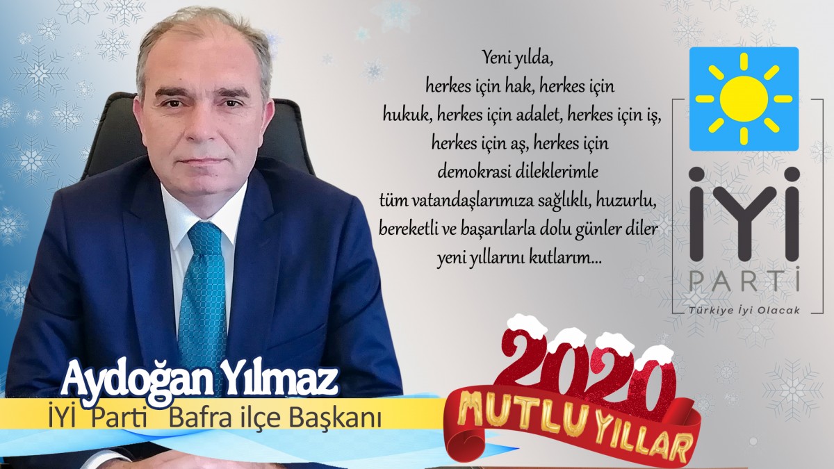 İYİ Parti İlçe Başkanı Aydoğan Yılmaz Yeni Yıl Mesajı
