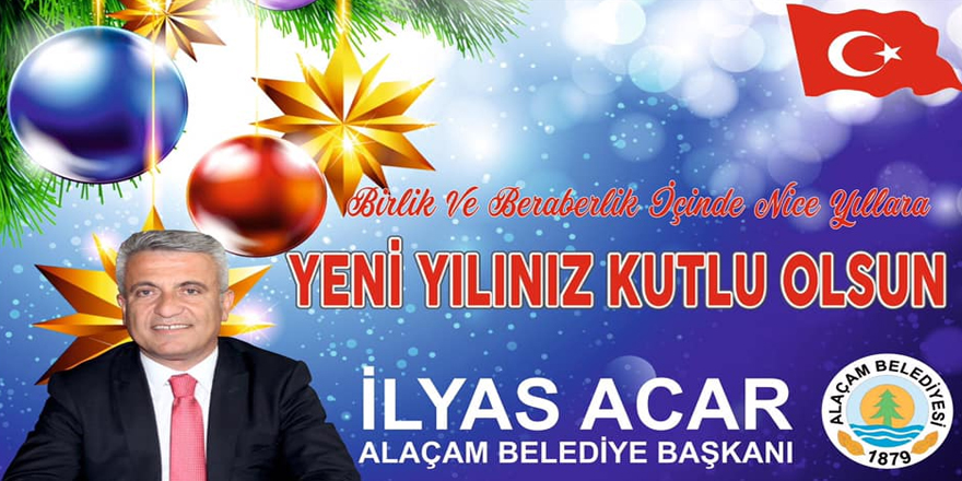 Alaçam Belediye Başkanı İlyas Acar Yeni Yıl Mesajı
