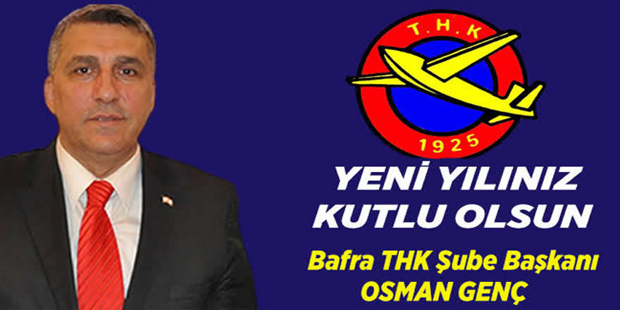 Türk Hava Kurumu Bafra İlçe Başkanı Osman Genç Yeni Yıl Mesajı