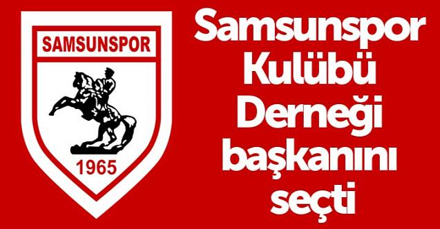 Samsunspor Kulübü Derneği başkanını seçti
