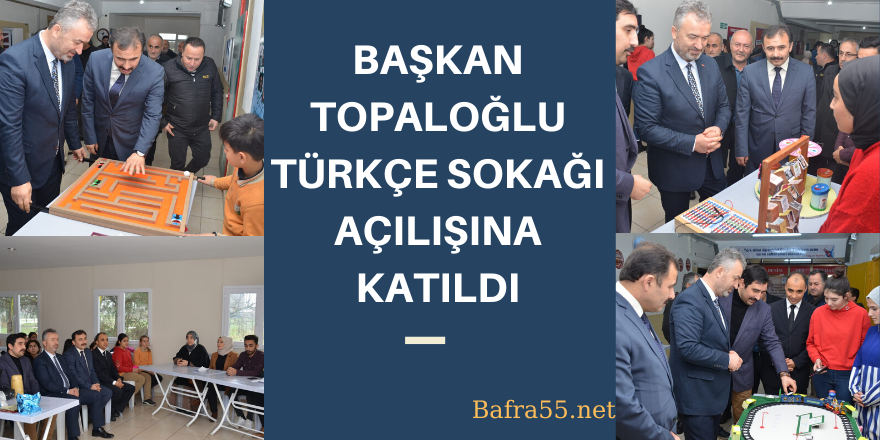 Başkan Topaloğlu Türkçe Sokağı Açılışına Katıldı