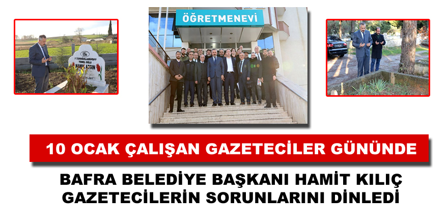 Bafra Belediye Başkanı Hamit Kılıç Gazetecilerin Sorunlarını Dinledi