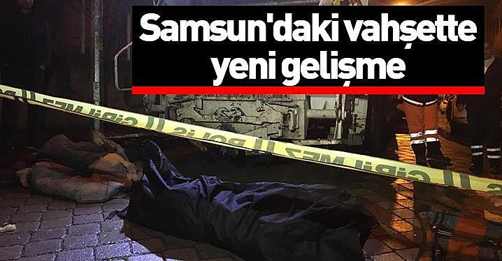 Samsun'daki vahşette yeni gelişme - Samsun haber