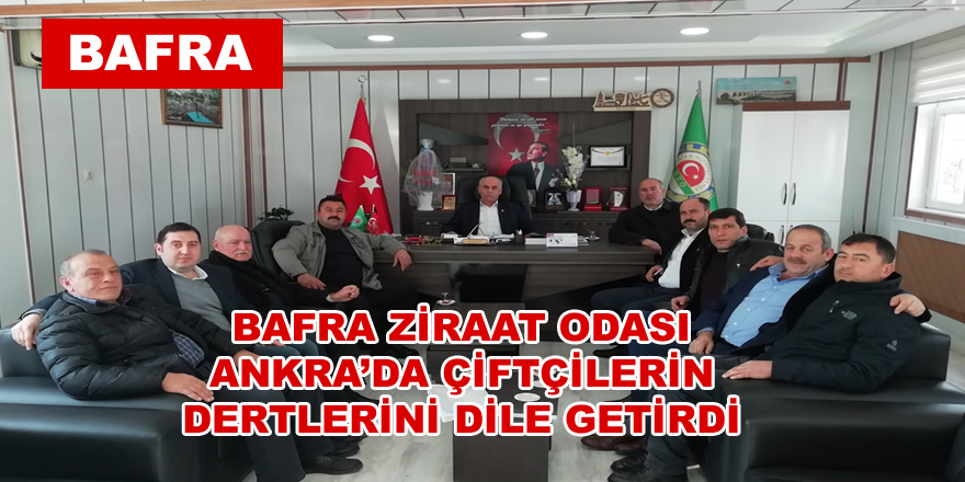 Samsun Ziraat Odası Başkanları Milletvekilleriyle Görüştü