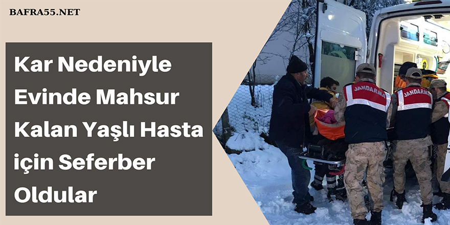 Evinde Mahsur Kalan Yaşlı Hasta için Seferber Oldu