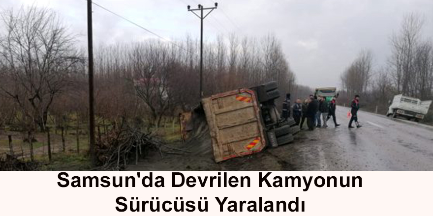 Devrilen Kamyonun Sürücüsü Yaralandı