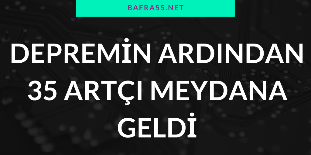 Depremin Ardından 35 Artçı Meydana Geldi