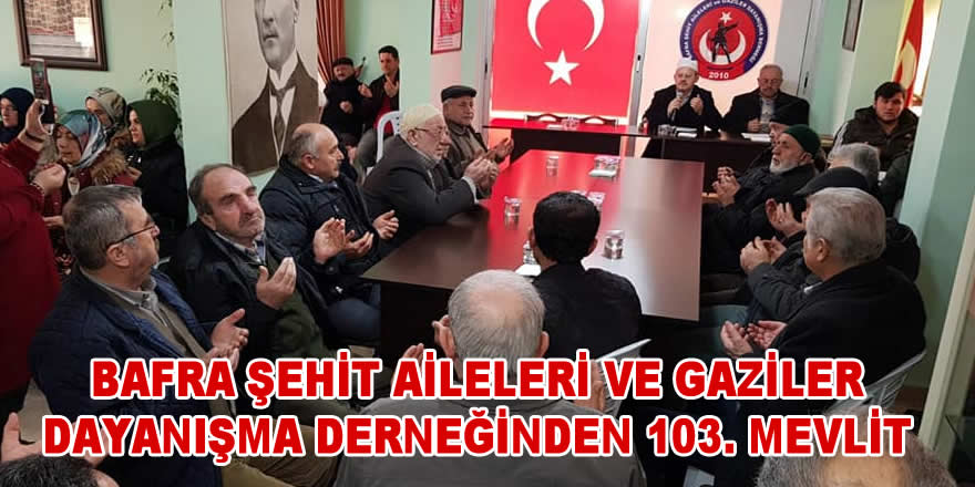 Bafra Şehit Aileleri Ve Gaziler Dayanışma Derneğinden 103. Mevlit