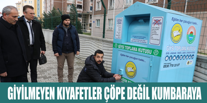 GİYİLMEYEN KIYAFETLER ÇÖPE DEĞİL KUMBARAYA