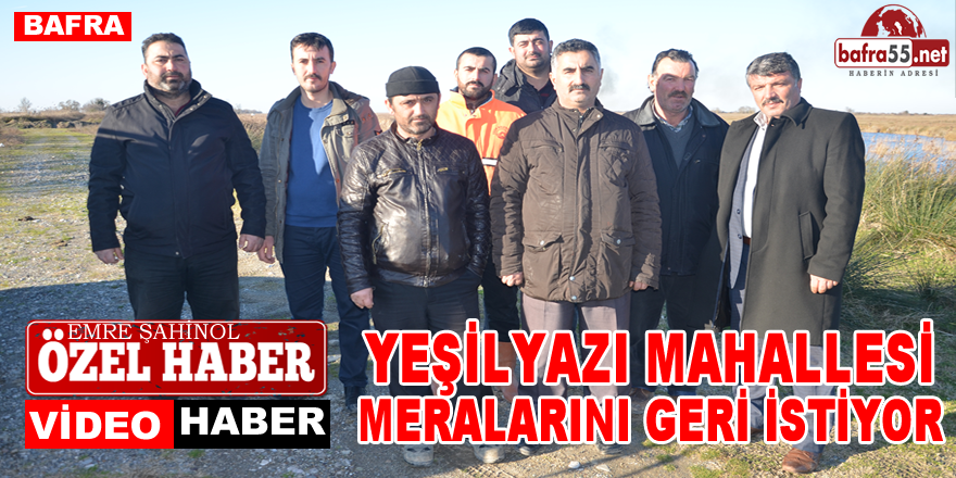 Yeşilyazı Mahallesi Sakinleri Meralarını Geri İstiyorlar