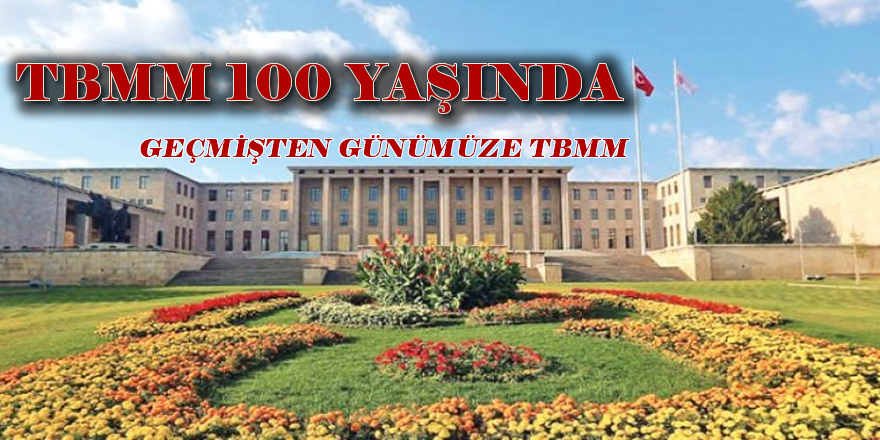 TBMM 100 YAŞINDA