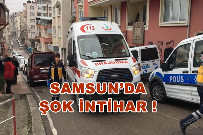 Samsun'da Şok İntihar !