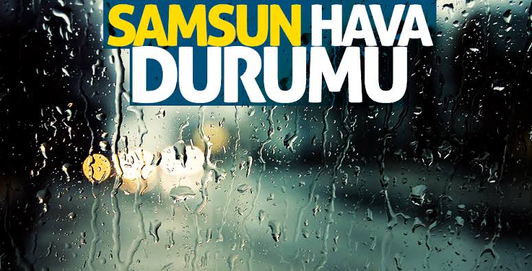 Samsun'da Hafta Sonu Hava Nasıl Olacak ?