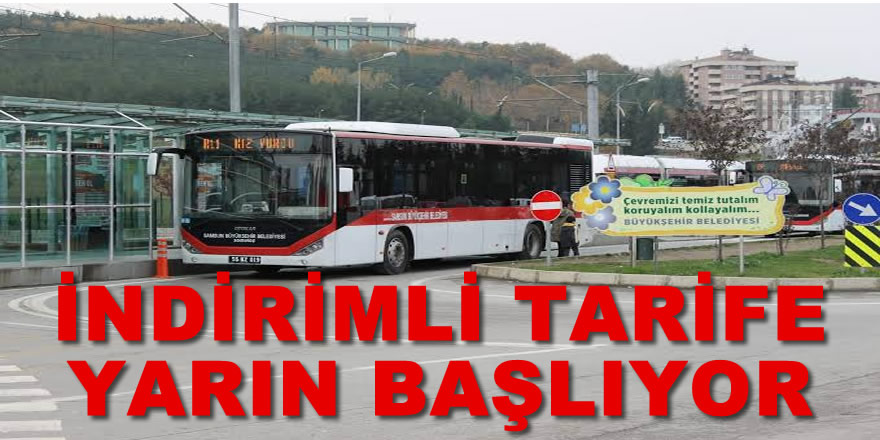 Samsun 'da İndirimli Tarife Yarın Başlıyor