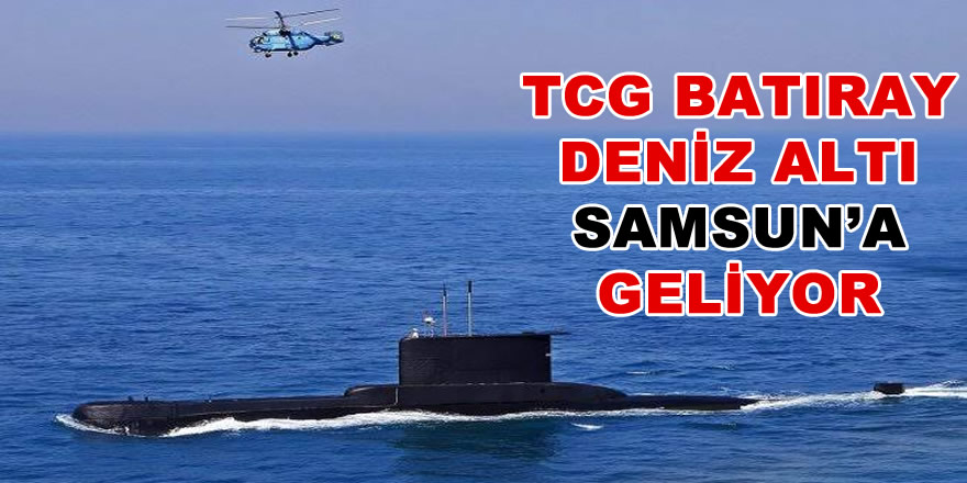 Samsun Halkının Ziyaretine Açılacak