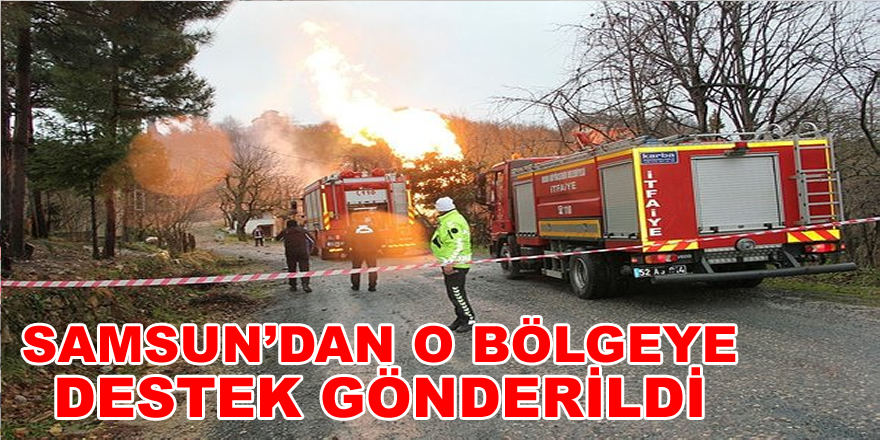 O Bölgeye Samsun'dan da Destek Gönderildi