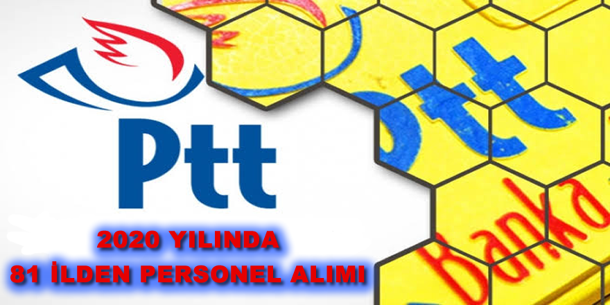 PTT 81 İlden Personel Alımı Yapacak