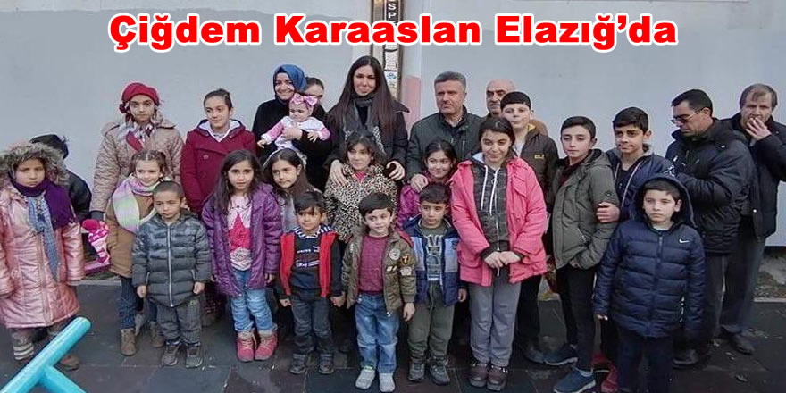 Çiğdem Karaaslan Elazığ'da