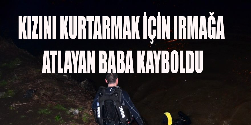 Kızını Kurtarmak İçin Irmağa Atlayan Baba