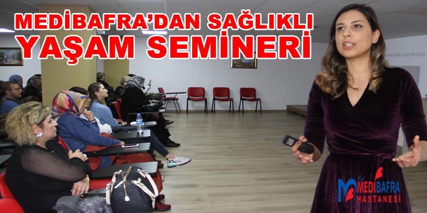 Medibafra'dan Sağlıklı Yaşam Semineri