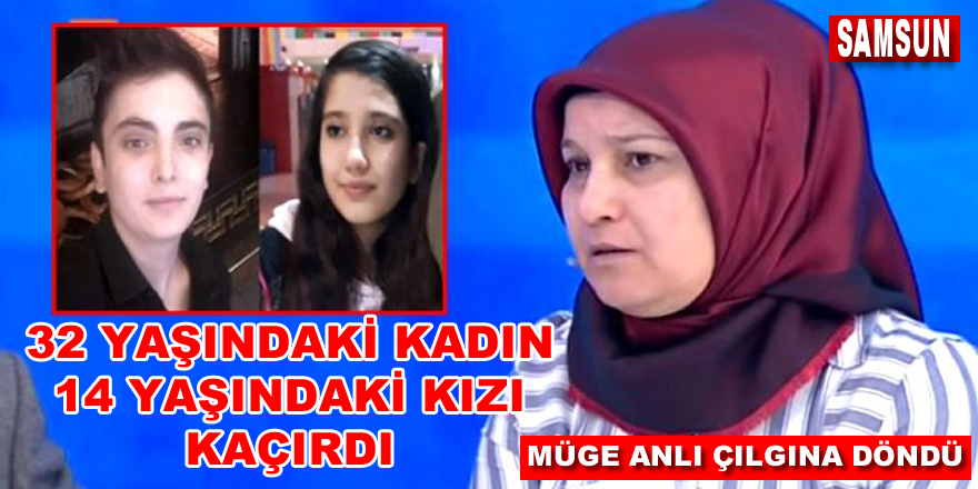 32 Yaşındaki Kadın 14 Yaşındaki Kızı Kaçırdı