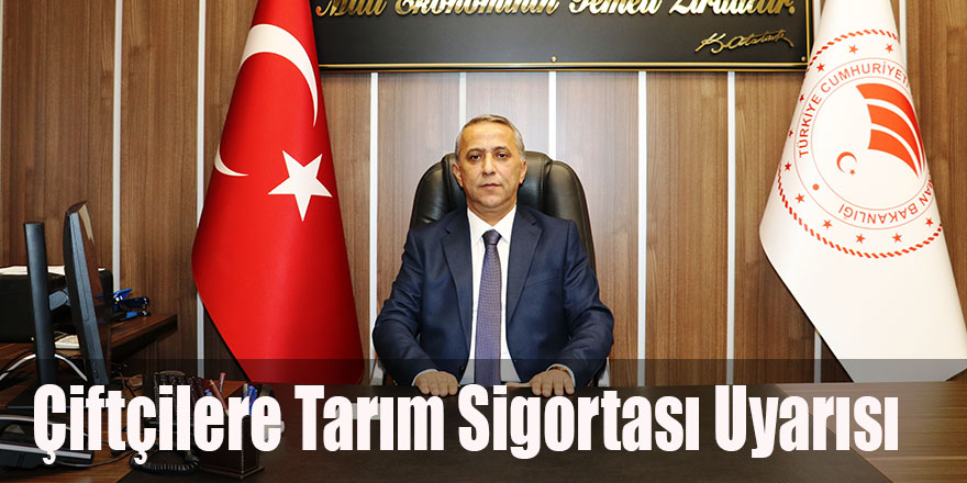 Çiftçilere Tarım Sigortası (Tarsim) Uyarısı