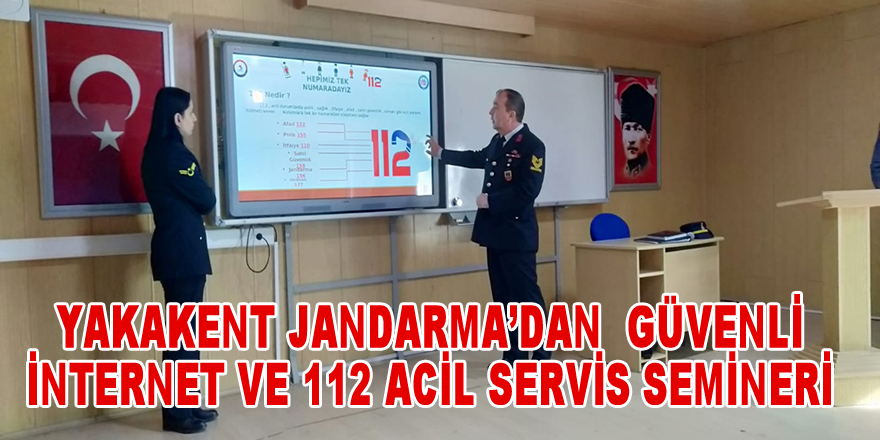 Yakakent jandarma'dan Öğrencilere Güvenli İnternet ve 112 Acil Çağ Merkezi Semineri