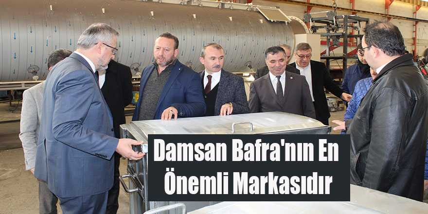 Damsan Bafra'nın En Önemli Markasıdır