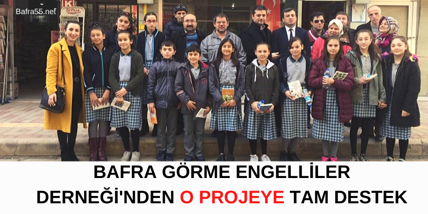 Bafra Görme Engelliler Derneği'nden O Projeye Tam Destek