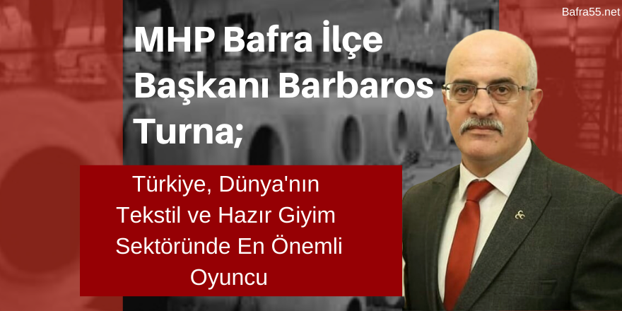 Barbaros Turna; Tekstil'de Dünya'nın önde gelen sektörüyüz