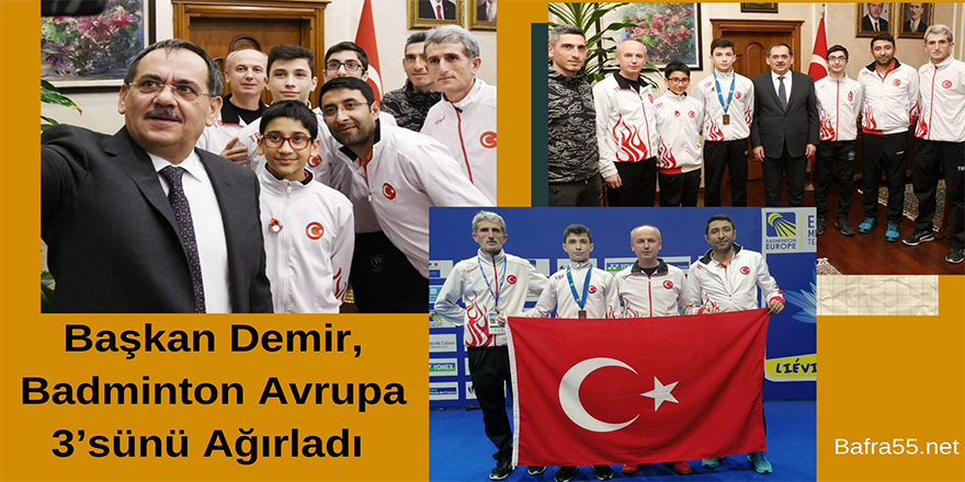 Başkan Demir, Badminton Avrupa 3’sünü Ağırladı