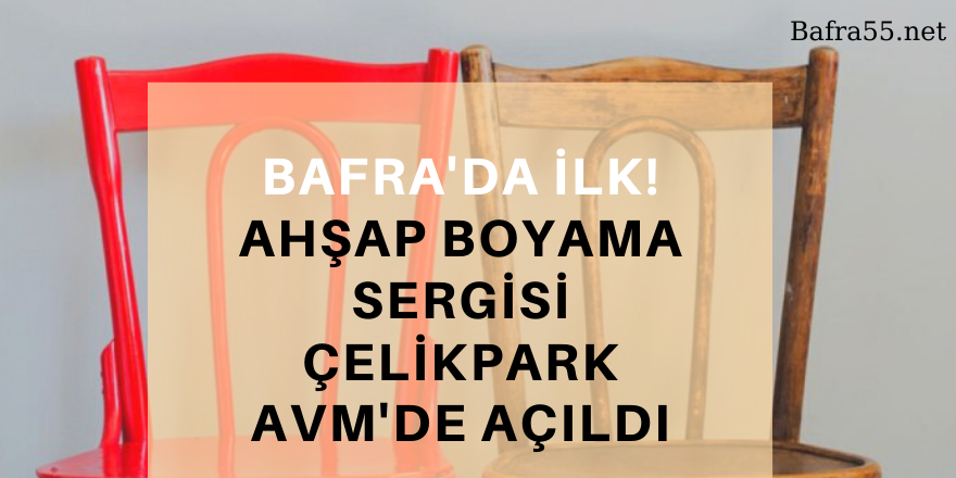 Bafra'da İlk! Umut Atölye Ahşap Boyama İlk Sergisini Açtı