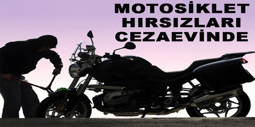 Motosiklet Hırsızları Cezaevine Gönderildi