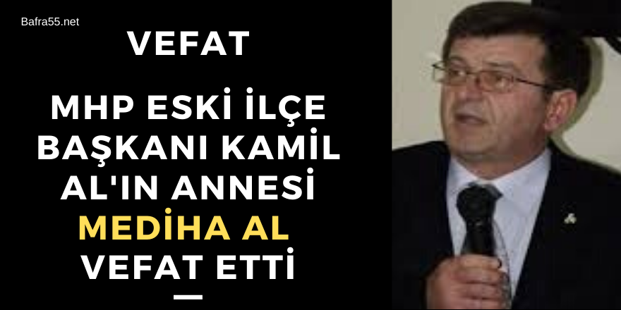 Mhp Eski İlçe Başkanı Kamil Al'ın Annesi Vefat Etti