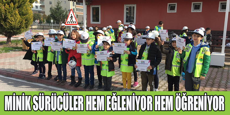 MİNİK SÜRÜCÜLER HEM EĞLENİYOR HEM ÖĞRENİYOR