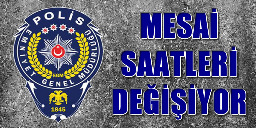 Mesai Saatlerinde Değişiklik