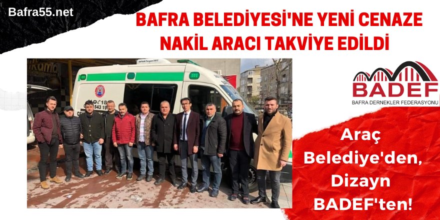 Bafra Belediyesi'ne Yeni Cenaze Nakil Aracı Takviye Edildi