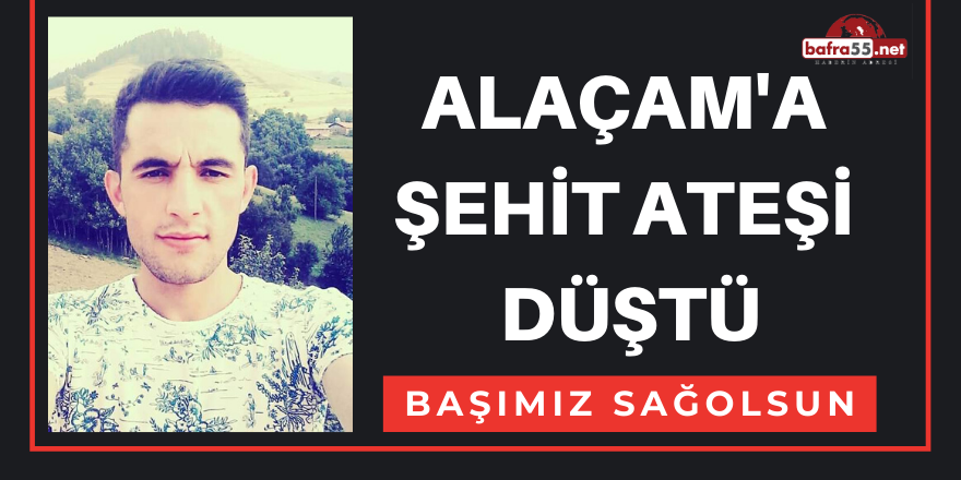 ALAÇAM'A ŞEHİT ATEŞİ DÜŞTÜ!