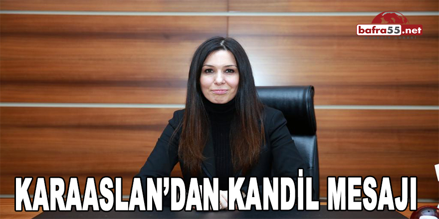 Karaaslan'dan Kandil Mesajı