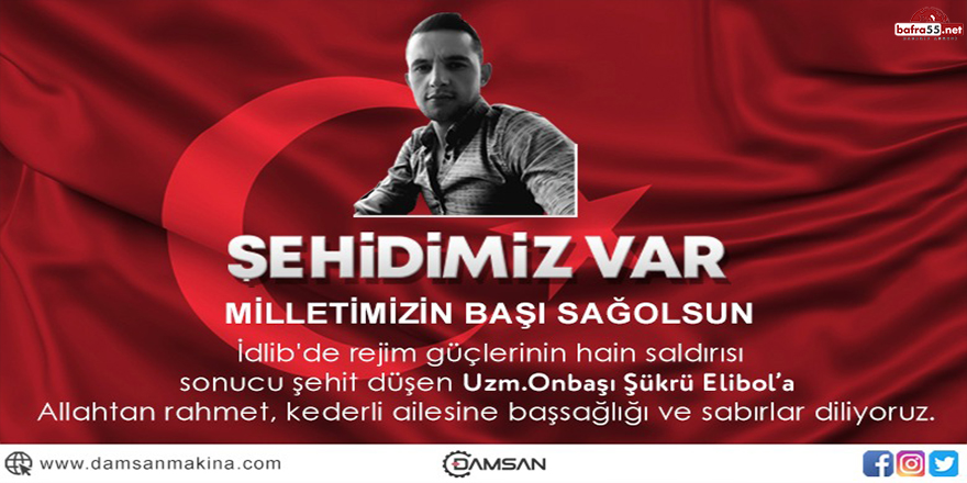 Damsan Makina Sanayi Yönetim Kurulu Başkanı Serdal Sefa Kocabaş'tan Şehit için Başsağlığı Mesajı!