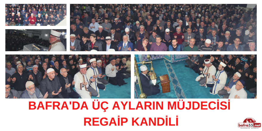 Üç Ayların Müjdecisi Regaip Kandili Bafra'da İhya Edildi